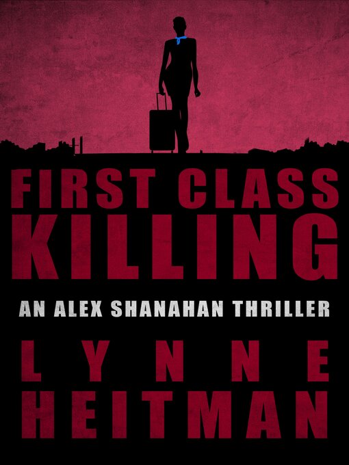Title details for First Class Killing by Lynne Heitman - Available